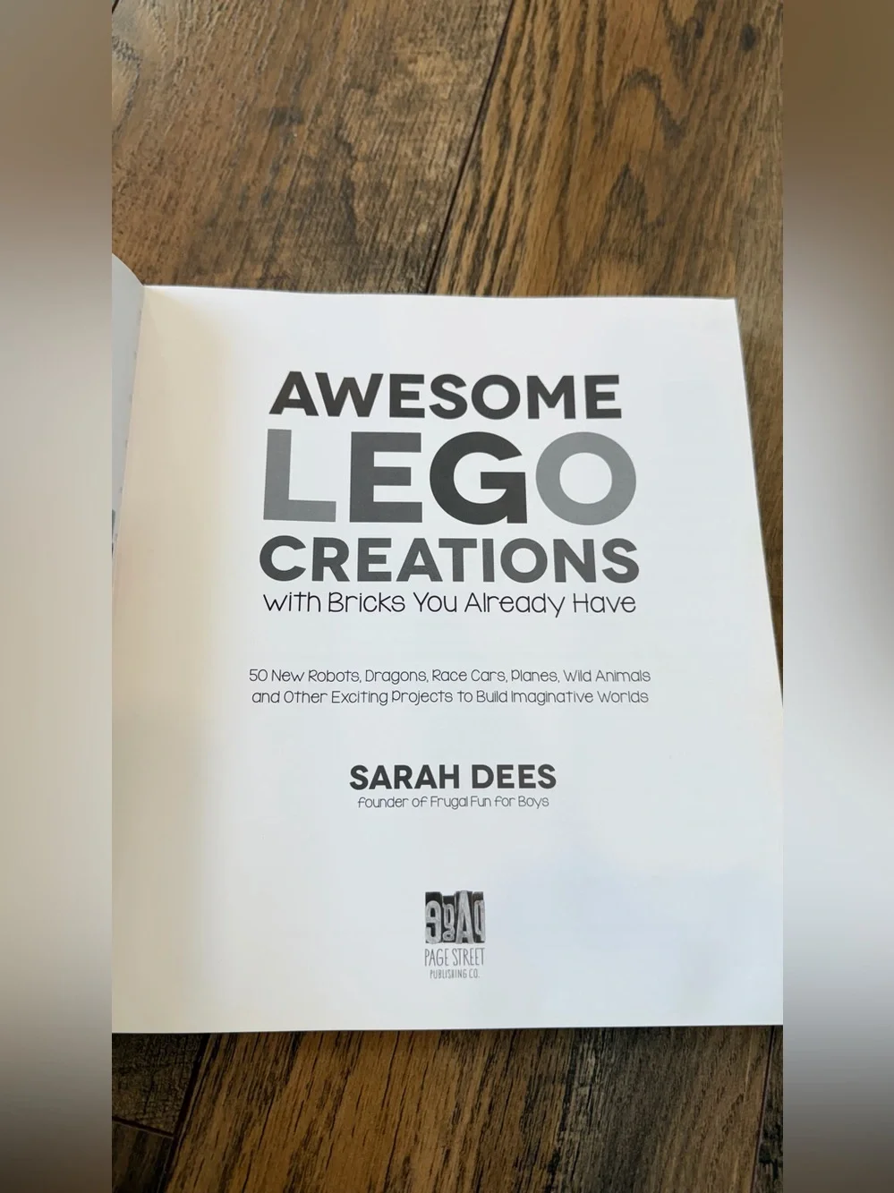 Awesome LEGO Creations with Bricks You Already Have Book by Sarah Dees